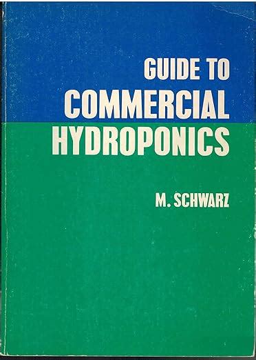 Guide to Commercial Hydroponics : Schwarz, Meir: Amazon.in: Books