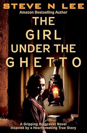 The Girl Under the Ghetto: A Gripping Holocaust Novel Inspired by a ...