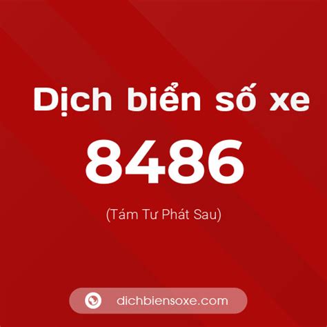 Ý nghĩa biển số xe 8486 là gì? - Dịch biển số xe