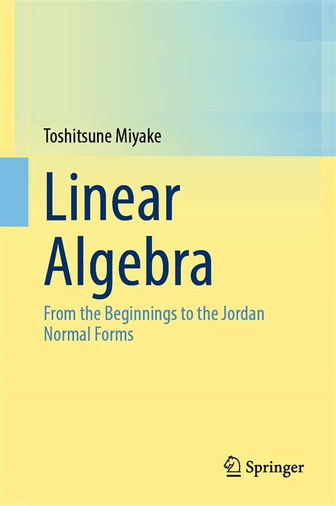 Buy Linear Algebra: From the Beginnings to the Jordan Normal Forms Book ...