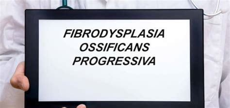 Fibrodysplasia Ossificans Progressiva: Symptoms, Complications and ...