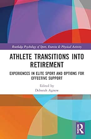 Athlete Transitions into Retirement: Experiences in Elite Sport and ...