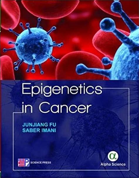 Epigenetics in Cancer : Fu, Junjiang, Imani, Saber: Amazon.in: Books
