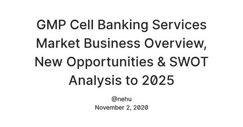 GMP Cell Banking Services Market Business Overview, New Opportunities ...