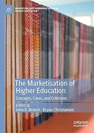 The Marketisation of Higher Education: Concepts, Cases, and Criticisms ...