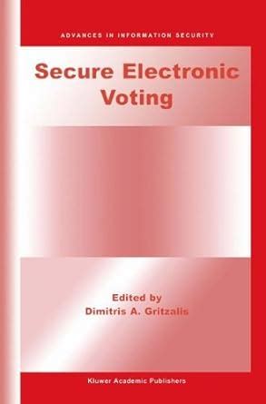 Secure Electronic Voting (Advances in Information Security Book 7 ...