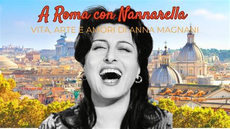A Roma con Nannarella! Vita, arte e amori di Anna Magnani, Piazza ...