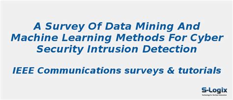 Data Mining and Machine Learning Methods for Cyber Security | S-Logix