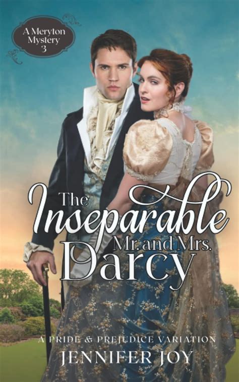 The Inseparable Mr. and Mrs. Darcy: A Pride & Prejudice Variation (A ...