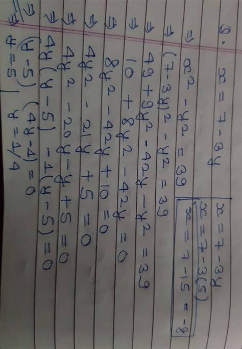 Solve the simultaneous equations. You must show all your working. x = 7 ...