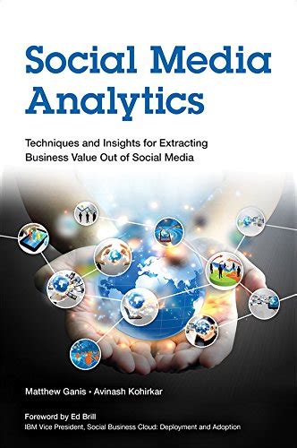 Social Media Analytics: Techniques and Insights for Extracting Business ...