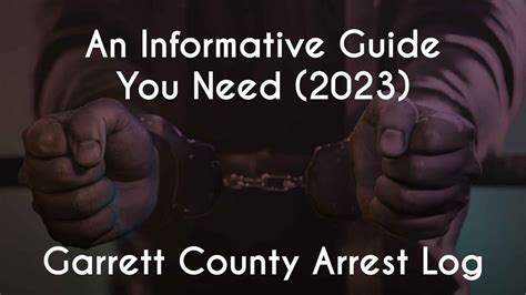Garrett County Arrest Log-An Informative Guide You Need (2023) - Nced Cloud