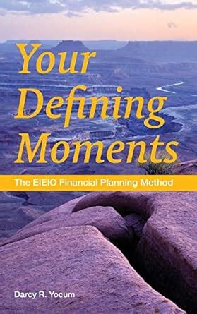 Buy Your Defining Moments: The Eieio Financial Planning Method Book ...