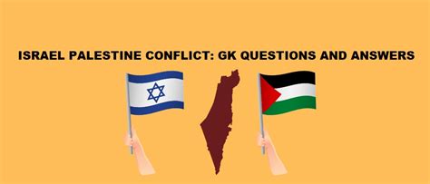 GK Questions and Answers on Israel-Palestine Conflict