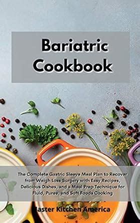 Buy Bariatric Cookbook: The Complete Gastric Sleeve Meal Plan to ...