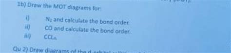 1b) Draw the MOT diagrams for: i) N₂ and calculate the bond order. ii) CO..
