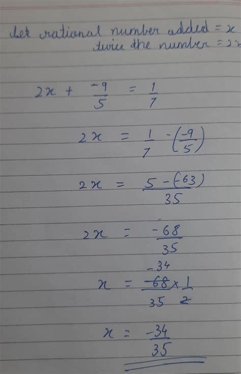 The number added to twice the rational number -9/5 to get 1/7 - Brainly.in