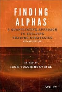 Finding Alphas - A Quantitative Approach to Building Trading Strategies ...