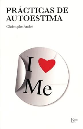 Practicas de autoestima/ Self-Esteem Practices : Andre, Christophe ...