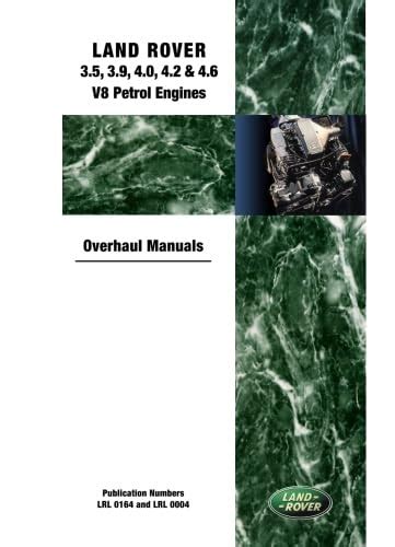 Land Rover 3.5, 3.9, 4.0, 4.2, 4.6 V8 Petrol Engines: Overhaul Manuals ...