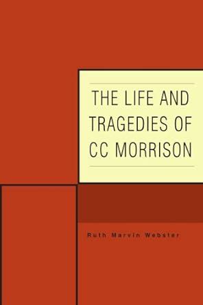 The Life and Tragedies of Cc Morrison : Webster, Ruth Marvin: Amazon.in ...