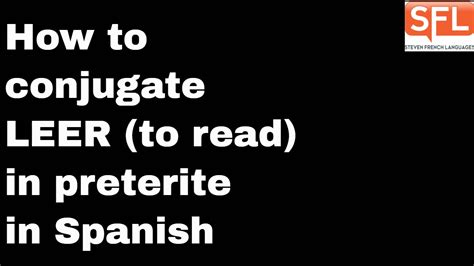 GCSE Spanish - How to conjugate LEER (to read) in the preterite tense ...