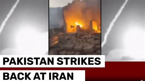 Pakistan strikes back at Iran after deadly strike in Balochistan ...
