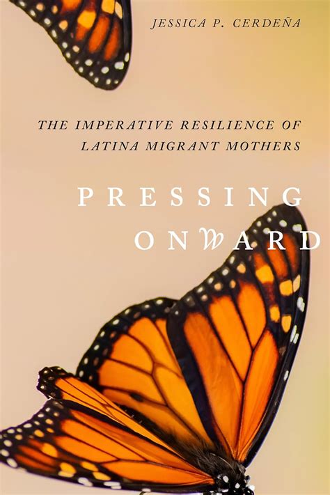 Buy Pressing Onward: The Imperative Resilience of Latina Migrant ...