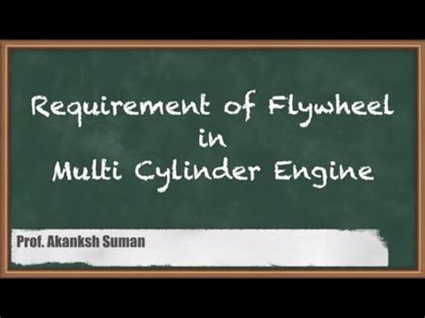 Requirement of Flywheel in Multi-Cylinder Engine - Flywheel - GATE ...