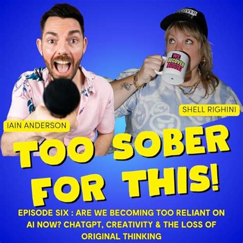 Episode 6 : Are We Becoming Too Reliant on AI Now? ChatGPT, Creativity ...