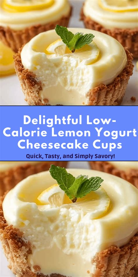 Delightful Low-Calorie Lemon Yogurt Cheesecake Cups offer a creamy ...