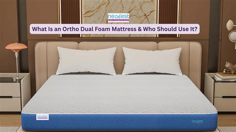 What Is an Ortho Dual Foam Mattress & Who Should Use It? – NeoBest