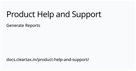 Generate Reports | Product Help and Support