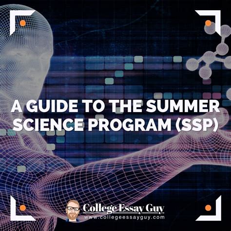 A Guide to the Summer Science Program (SSP)