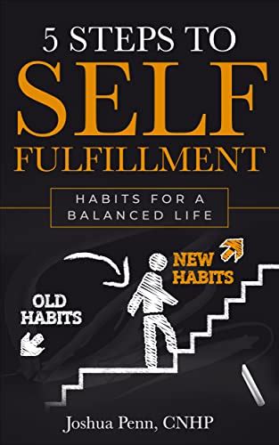 5 Steps to Self-fulfillment: Habits for a Balanced Life eBook : Penn ...