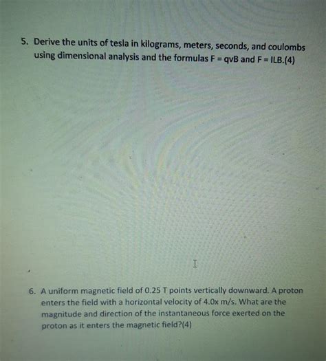 Solved 5. Derive the units of tesla in kilograms, meters, | Chegg.com