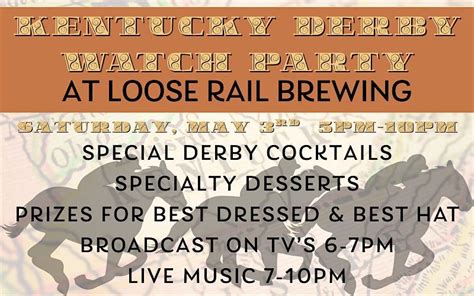Kentucky Derby Watch Party & Best Dressed Contest, Loose Rail Brewing ...