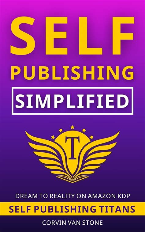 Self-Publishing Simplified: How to Publish a Book on Amazon KDP for ...