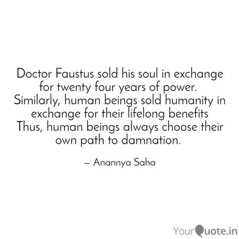 Doctor Faustus sold his s... | Quotes & Writings by Anannya Saha ...