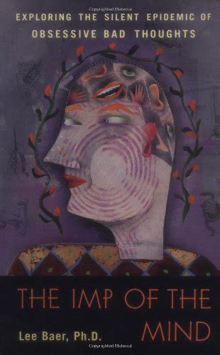 Buy The Imp of the Mind: Exploring the Silent Epidemic of Obsessive Bad ...