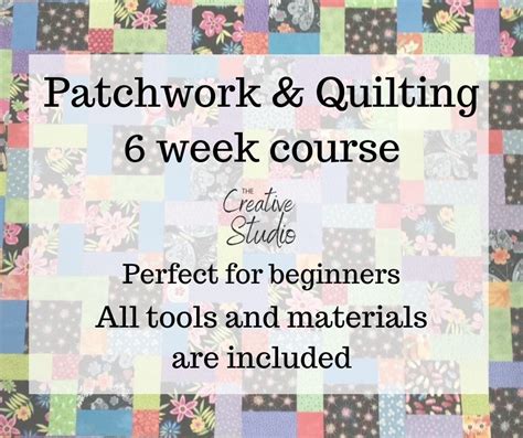 Patchwork and Quilting 6 week course, 23 Newgate St,The Creative Studio ...