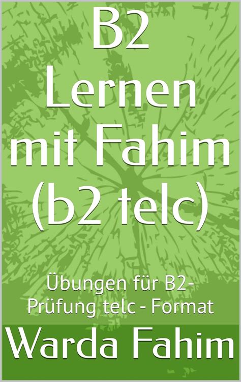 B2 Lernen mit Fahim (b2 telc): Übungen für B2- Prüfung telc - Format ...