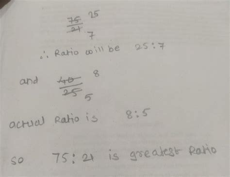 The greatest ratio among the ratios 2: 3, 5: 8, 75: 21, and 40: 25 is ...