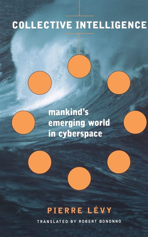 Collective Intelligence Mankinds Emerging World In Cyberspace Helix ...