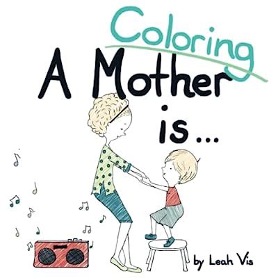 Buy Coloring A Mother Is...: A Coloring and Activity Book for Children ...
