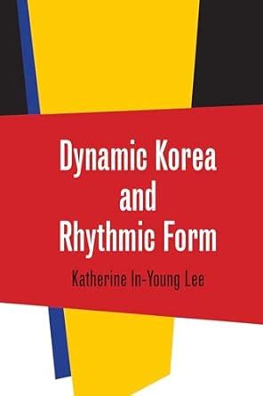 Buy Dynamic Korea and Rhythmic Form (Music/Culture) Book Online at Low ...
