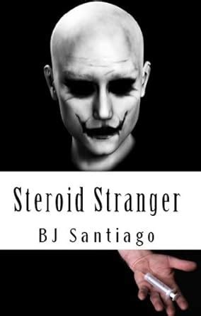 Steroid Stranger eBook : Santiago, BJ : Amazon.in: Kindle Store