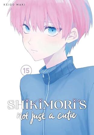 Shikimori's Not Just a Cutie Vol. 15 eBook : Maki, Keigo, Maki, Keigo ...