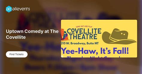 Uptown Comedy at The Covellite, 215 W Broadway St, Butte, MT, United ...