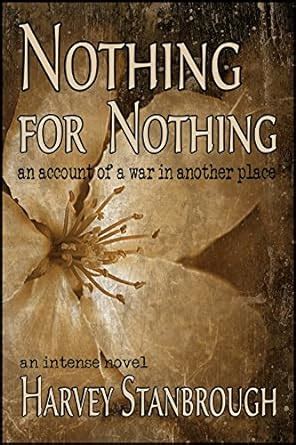 Nothing for Nothing: an account of a war in another place eBook ...